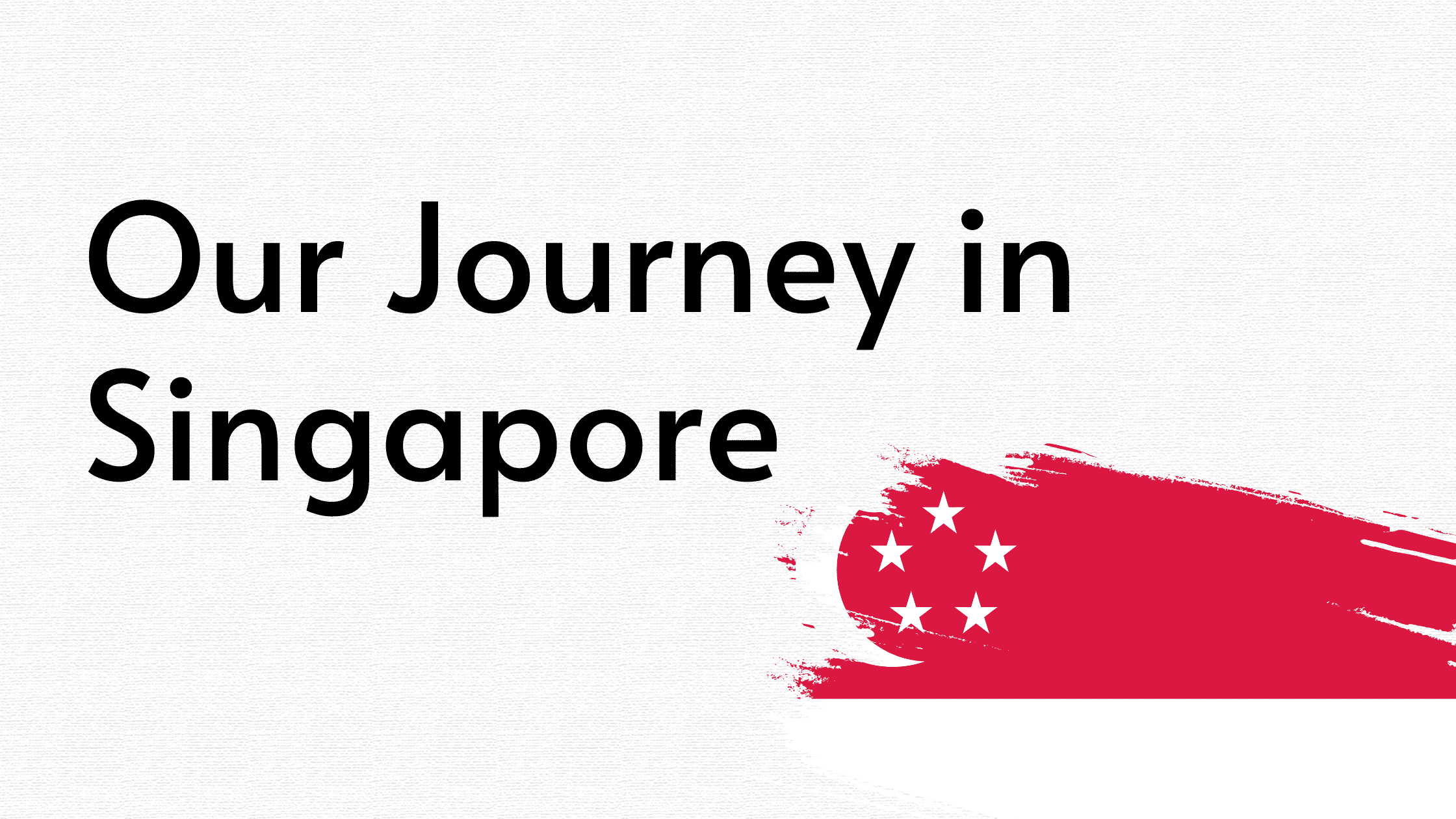 Our Journey in Singapore